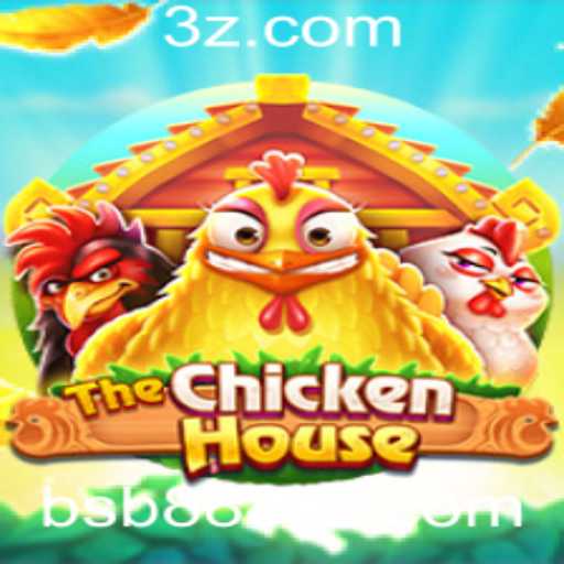 Descubra o Mundo de 'TheChickenHouse' com bsb888.com